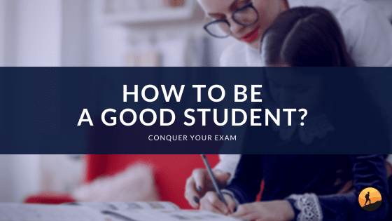 How to Be a Good Student?