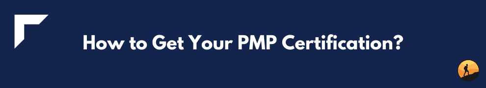 How to Get Your PMP Certification?