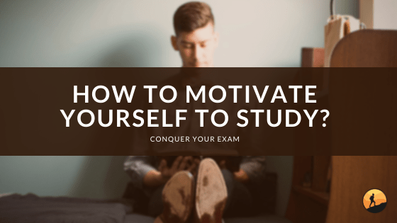 How to Motivate Yourself to Study?