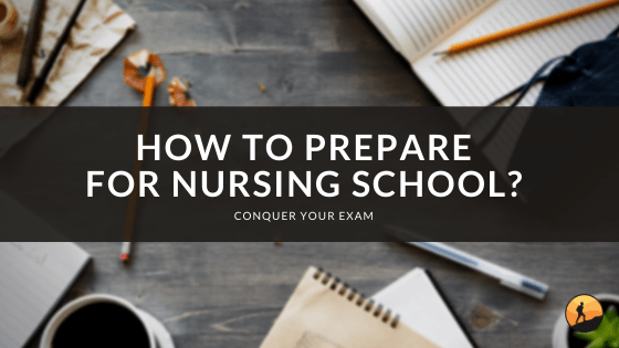 How to Prepare for Nursing School?