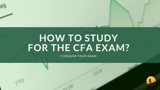 How to Study for the CFA Exam?