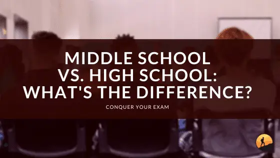 Middle School vs. High School: What's the Difference?