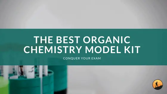 The Best Organic Chemistry Model Kit
