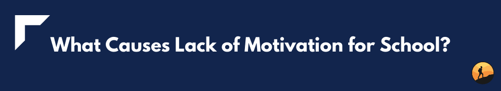 What Causes Lack of Motivation for School?
