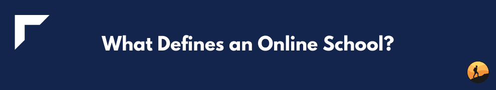 What Defines an Online School?