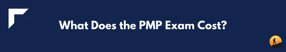 What Does the PMP Exam Cost?