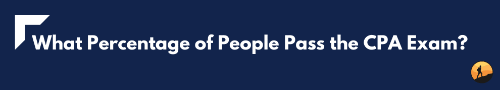 What Percentage of People Pass the CPA Exam?