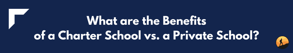 What are the Benefits of a Charter School vs. a Private School?