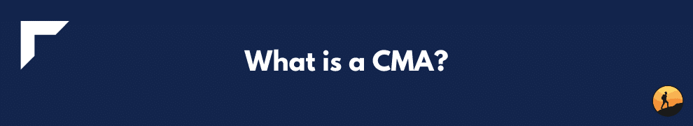 What is a CMA?
