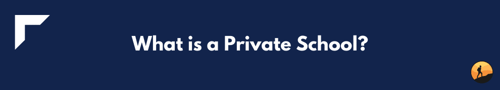 What is a Private School?