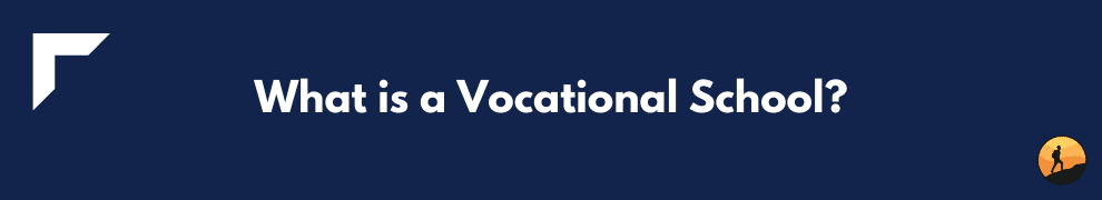 What is a Vocational School?