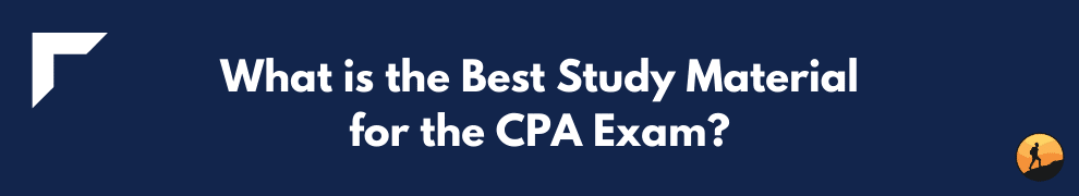 What is the Best Study Material for the CPA Exam?