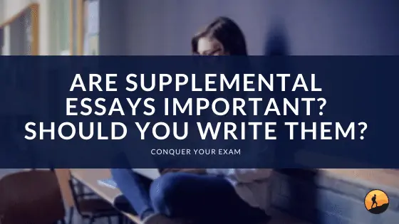 Are Supplemental Essays Important? Should You Write Them?