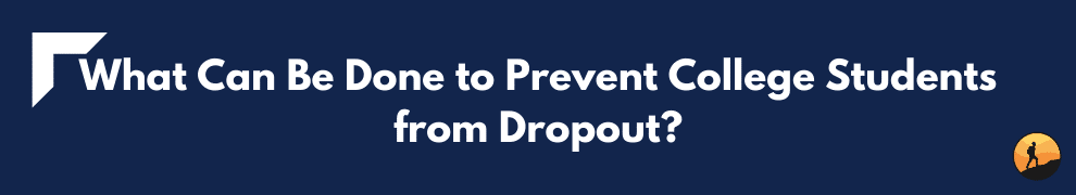 What Can Be Done to Prevent College Students from Dropout