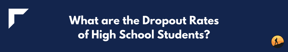What are the Dropout Rates of High School Students?