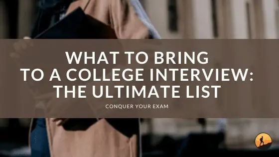 What to Bring to a College Interview The Ultimate List