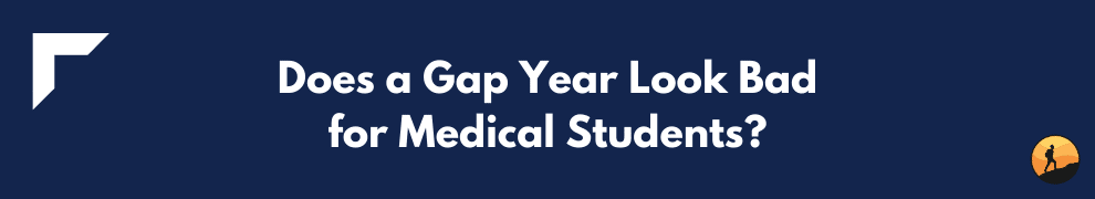 Does a Gap Year Look Bad for Medical Students?