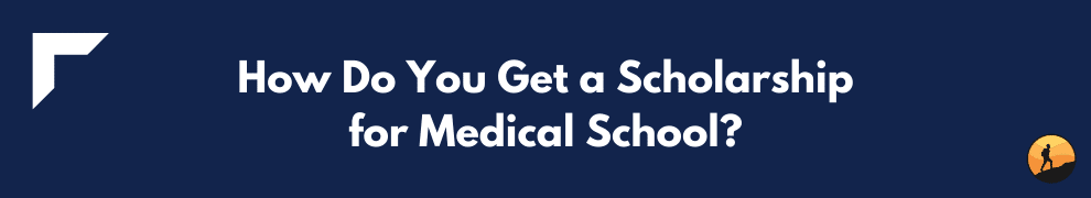 How Do You Get a Scholarship for Medical School?