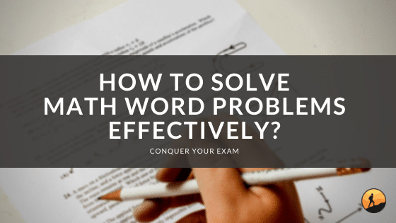 How to Solve Math Word Problems Effectively? | Conquer Your Exam