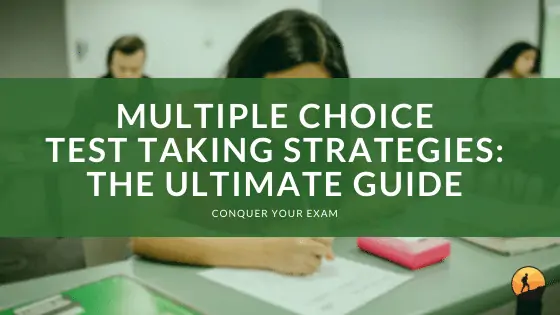 Multiple Choice Test Taking Strategies: The Ultimate Guide