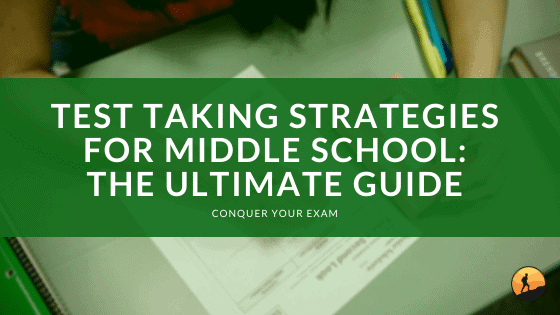 Test Taking Strategies for Middle School: The Ultimate Guide
