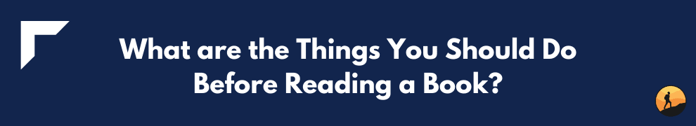 What are the Things You Should Do Before Reading a Book?