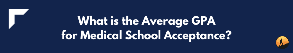 What is the Average GPA for Medical School Acceptance?
