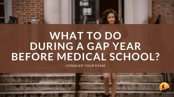 What to Do During a Gap Year Before Medical School?