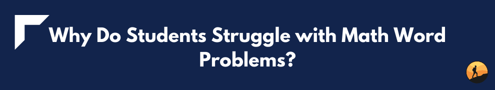 Why Do Students Struggle with Math Word Problems?