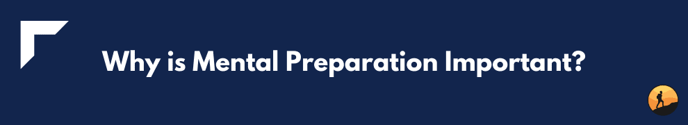 Why is Mental Preparation Important?