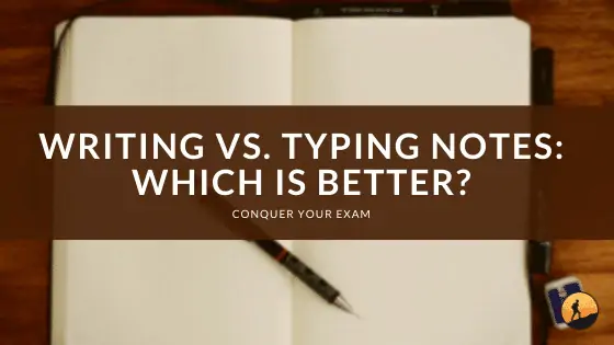 Writing vs. Typing Notes: Which is Better?