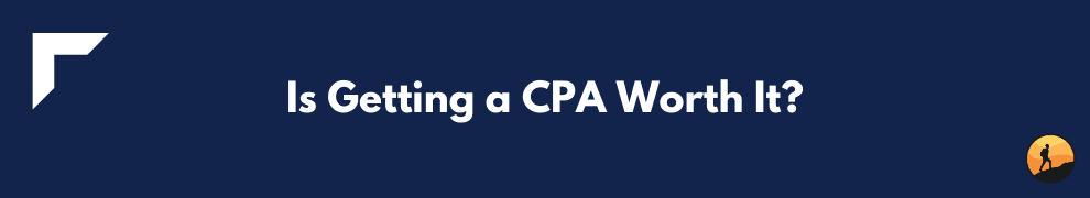 Is Getting a CPA Worth It?
