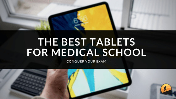 The Best Tablets for Medical School