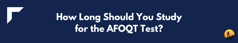 How Long Should You Study for the AFOQT Test?