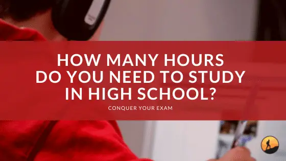 How Many Hours Do You Need to Study in High School?