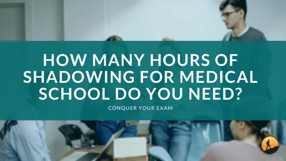 How Many Hours of Shadowing for Medical School Do You Need?