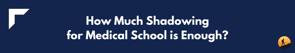 How Much Shadowing for Medical School is Enough?