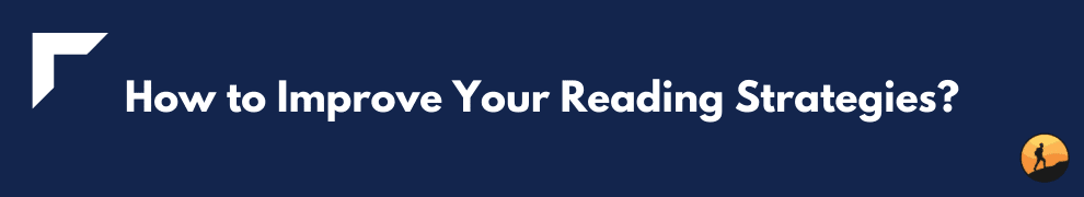 How to Improve Your Reading Strategies?