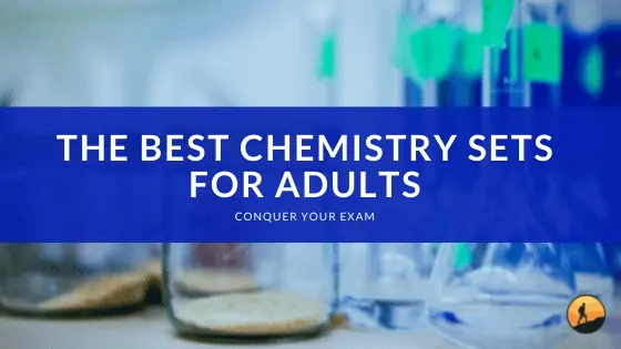 The Best Chemistry Sets for Adults