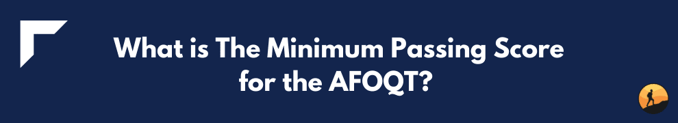 What is The Minimum Passing Score for the AFOQT?