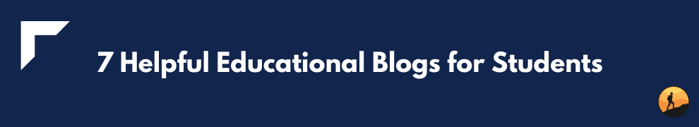 7 Helpful Educational Blogs for Students
