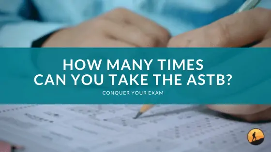 How Many Times Can You Take the ASTB?