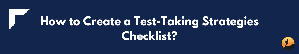 How to Create a Test-Taking Strategies Checklist?