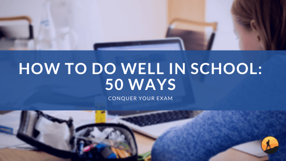 How to Do Well in School: 50 Ways
