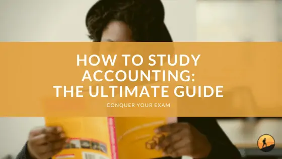 How to Study Accounting: The Ultimate Guide