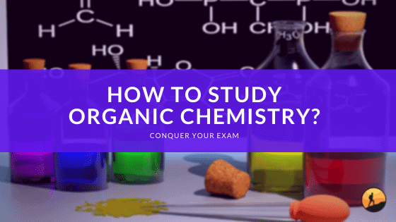 How to Study Organic Chemistry?