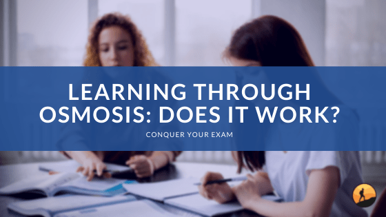 Learning Through Osmosis: Does it Work?