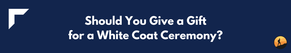 Should You Give a Gift for a White Coat Ceremony?