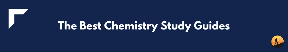 The Best Chemistry Study Guides