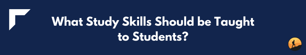 What Study Skills Should be Taught to Students?